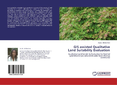 GIS assisted Qualitative Land Suitability Evaluation: Qualitative Land Suitability Evaluation for Rainfed uplandrice(Oryza sativa)and castor bean (Ricinus communis)