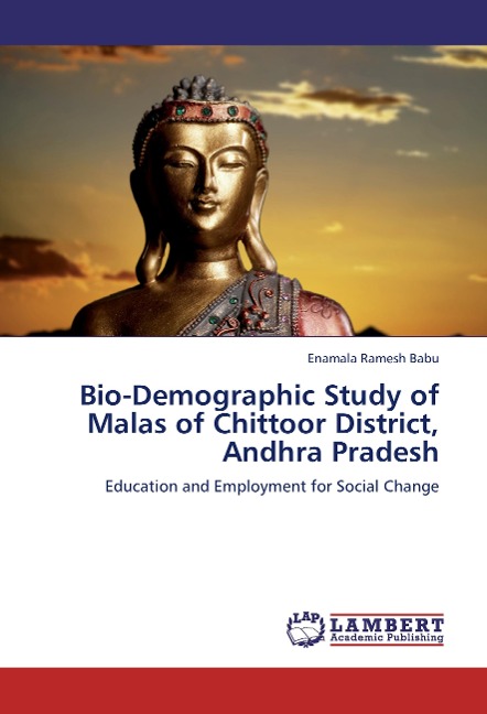 Bio-Demographic Study of Malas of Chittoor District, Andhra Pradesh: Education and Employment for Social Change
