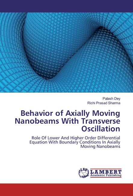 Behavior of Axially Moving Nanobeams With Transverse Oscillation: Role Of Lower And Higher Order Differential Equation With Boundary Conditions In Axially Moving Nanobeams