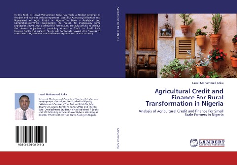 Agricultural Credit and Finance For Rural Transformation in Nigeria: Analysis of Agricultural Credit and Finance For Small Scale Farmers in Nigeria