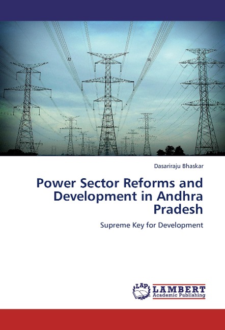 Power Sector Reforms and Development in Andhra Pradesh: Supreme Key for Development