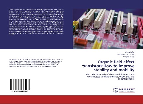 Organic field effect transistors:How to improve stability and mobility: First principle study of the materials from some major classes (phthalocyanines, oligocene, and oligothiophene)