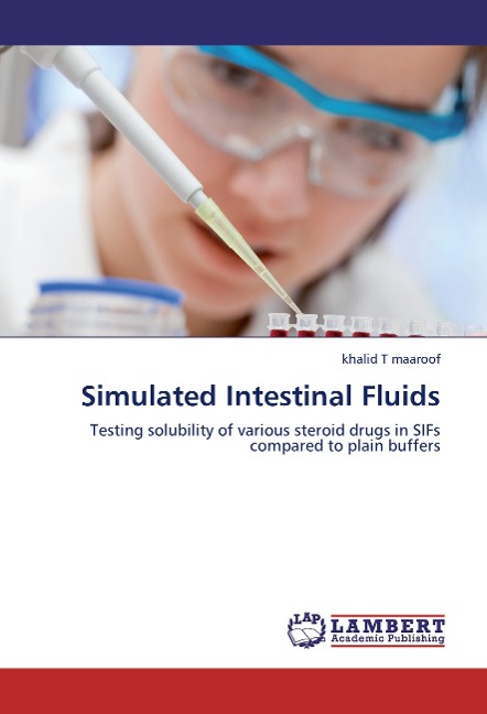 Simulated Intestinal Fluids: Testing solubility of various steroid drugs in SIFs compared to plain buffers