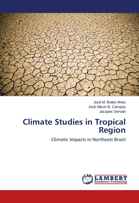 Climate Studies in Tropical Region: Climatic Impacts in Northeast Brazil
