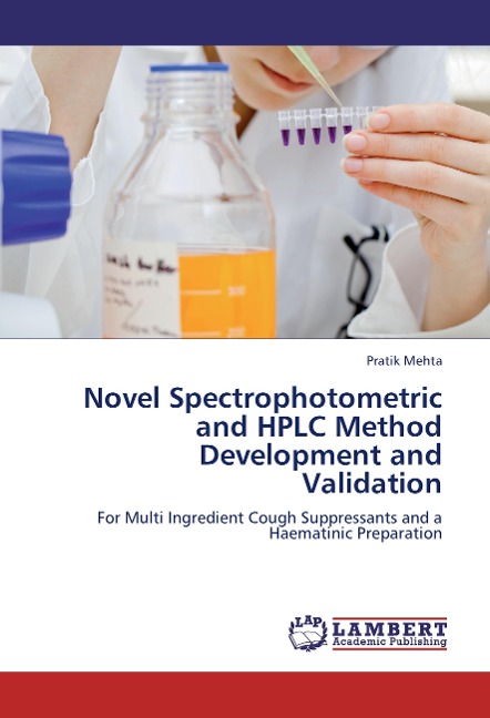 Novel Spectrophotometric and HPLC Method Development and Validation: For Multi Ingredient Cough Suppressants and a Haematinic Preparation