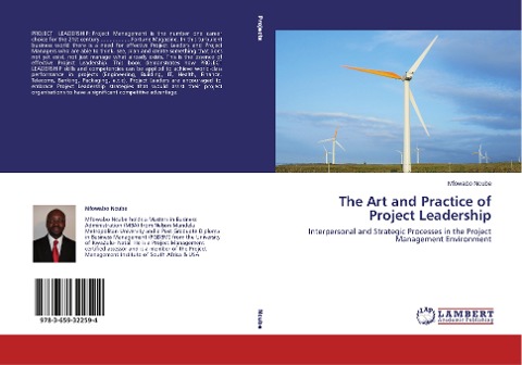 The Art and Practice of Project Leadership: Interpersonal and Strategic Processes in the Project Management Environment