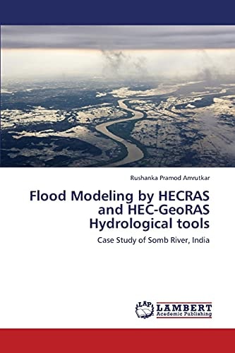Flood Modeling by HECRAS and HEC-GeoRAS Hydrological Tools Case Study of Somb River, India