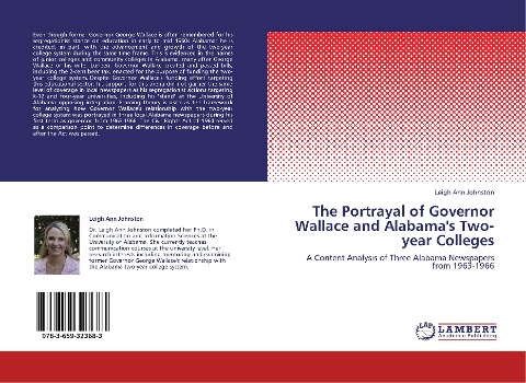 The Portrayal of Governor Wallace and Alabamas Two-year Colleges: A Content Analysis of Three Alabama Newspapers from 1963-1966