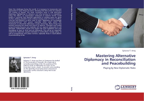 Mastering Alternative Diplomacy in Reconciliation and Peacebuilding: Playing by New Diplomatic Rules