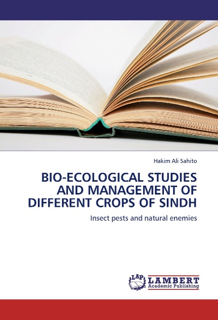 BIO-ECOLOGICAL STUDIES AND MANAGEMENT OF DIFFERENT CROPS OF SINDH: Insect pests and natural enemies