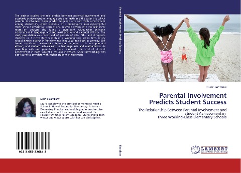 Parental Involvement Predicts Student Success: The Relationship Between Parental Involvement and Student Achievement in   Three Working-Class Elementary Schools