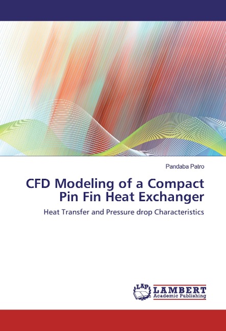 CFD Modeling of a Compact Pin Fin Heat Exchanger: Heat Transfer and Pressure drop Characteristics