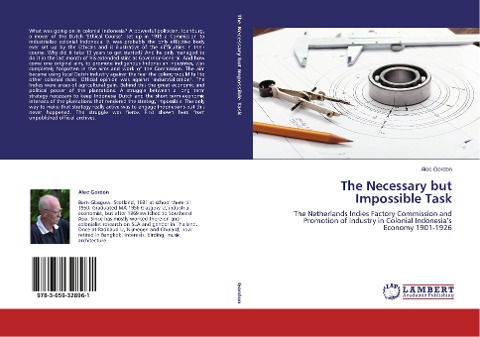 The Necessary but Impossible Task: The Netherlands Indies Factory Commission and Promotion of Industry in Colonial Indonesias Economy 1901-1926