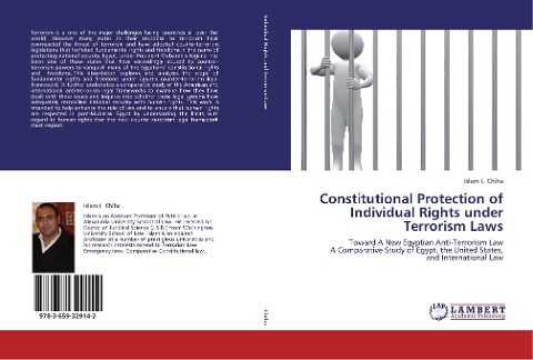 Constitutional Protection of Individual Rights under Terrorism Laws: Toward A New Egyptian Anti-Terrorism Law  A Comparative Study of Egypt, the United States, and International Law