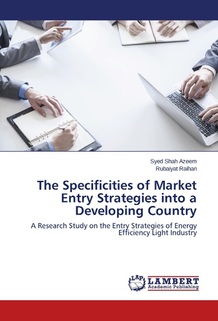 The Specificities of Market Entry Strategies into a Developing Country: A Research Study on the Entry Strategies of Energy Efficiency Light Industry