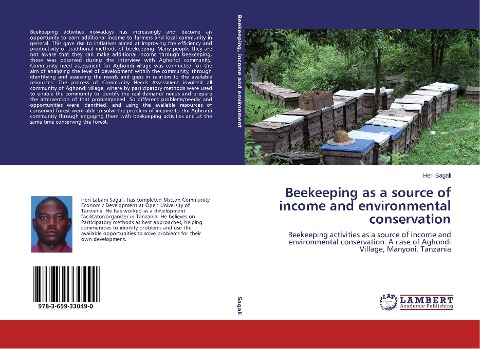Beekeeping as a source of income and environmental conservation: Beekeeping activities as a source of income and environmental conservation: A case of Aghondi Village, Manyoni. Tanzania