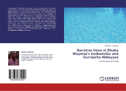 Narrative Voice in Dhaba Woyessas Godaannisa and Gurraacha Abbayyaa: A Comparative Study
