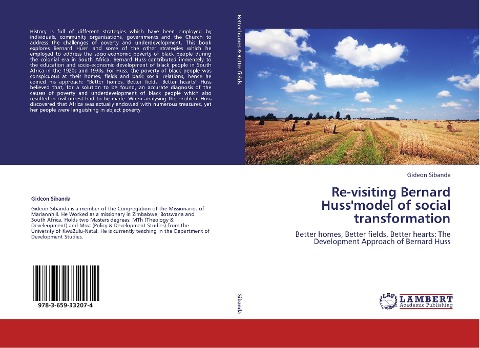 Re-visiting Bernard Hussmodel of social transformation: Better homes, Better fields, Better hearts: The Development Approach of Bernard Huss