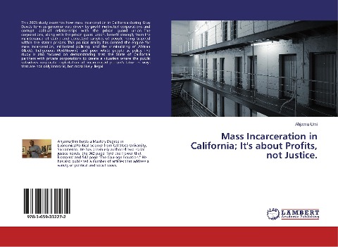 Mass Incarceration in California; Its about Profits, not Justice.