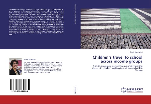 Children's travel to school across income groups: A socio-ecological perspective on understanding barriers to children walking to and from school in Tehran