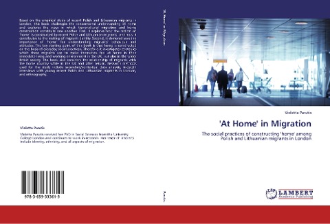 'At Home' in Migration: The social practices of constructing 'home' among Polish and Lithuanian migrants in London