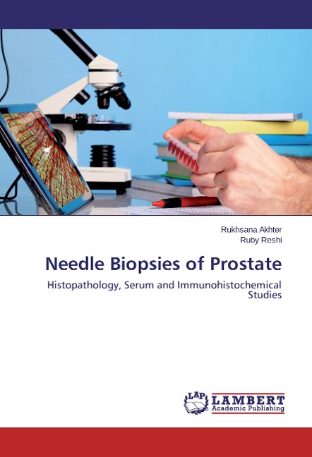 Needle Biopsies of Prostate: Histopathology, Serum and Immunohistochemical Studies