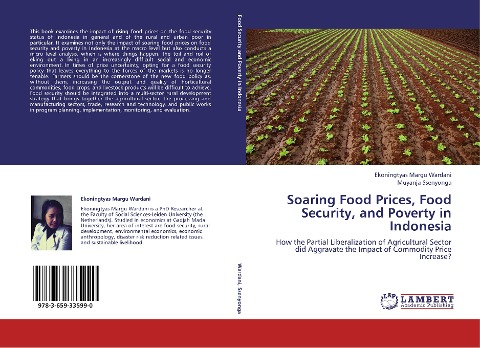 Soaring Food Prices, Food Security, and Poverty in Indonesia: How the Partial Liberalization of Agricultural Sector did Aggravate the Impact of Commodity Price Increase?