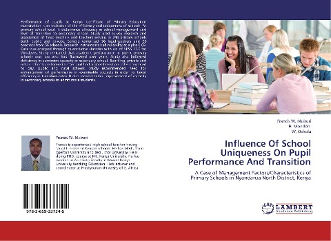 Influence Of School Uniqueness On Pupil Performance And Transition: A Case of Management Factors/Characteristics of Primary Schools in Nyandarua North District, Kenya