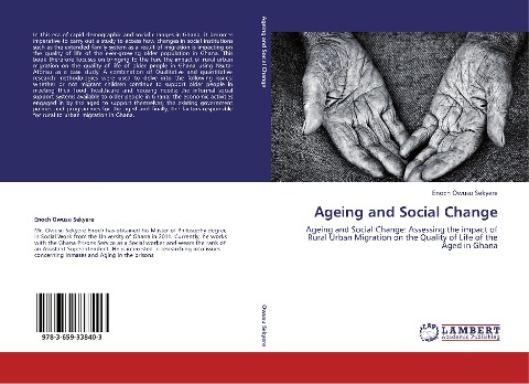 Ageing and Social Change: Ageing and Social Change: Assessing the impact of Rural Urban Migration on the Quality of Life of the Aged in Ghana