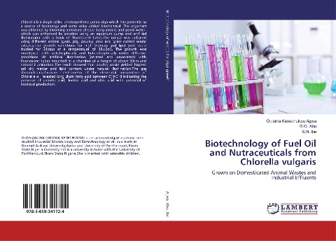 Biotechnology of Fuel Oil and Nutraceuticals from Chlorella vulgaris: Grown on Domesticated Animal Wastes and Industrial Effluents