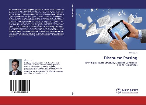 Discourse Parsing: Inferring Discourse Structure, Modeling Coherence, and its Applications