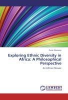 Exploring Ethnic Diversity in Africa: A Philosophical Perspective: An African Mosaic