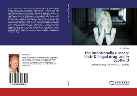 The intentionally unseen: illicit & illegal drug use in Scotland: Exploring drug talk in the 21st century