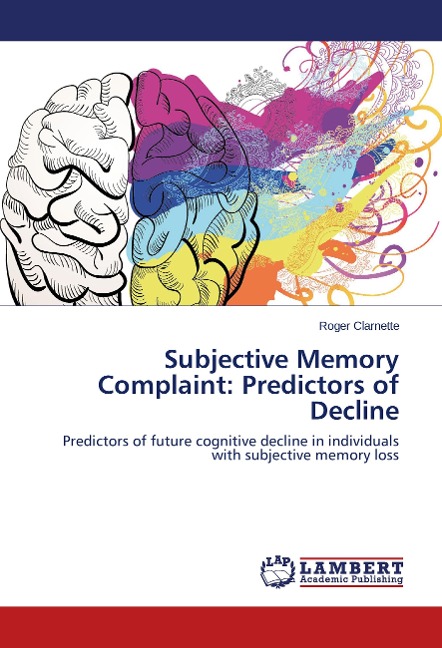 Subjective Memory Complaint: Predictors of Decline: Predictors of future cognitive decline in individuals with subjective memory loss