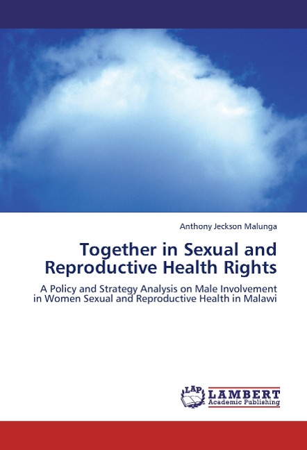 Together in Sexual and Reproductive Health Rights: A Policy and Strategy Analysis on Male Involvement in Women Sexual and Reproductive Health in Malawi