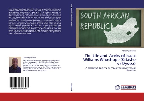 The Life and Works of Isaac Williams Wauchope (Citashe or Dyoba): A product of sincere and honest missionary school education