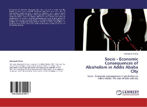 Socio - Economic Consequences of Alcoholism in Addis Ababa City: Socio - Economic consequences of alcoholism in Addis Ababa: The case of Bole sub city