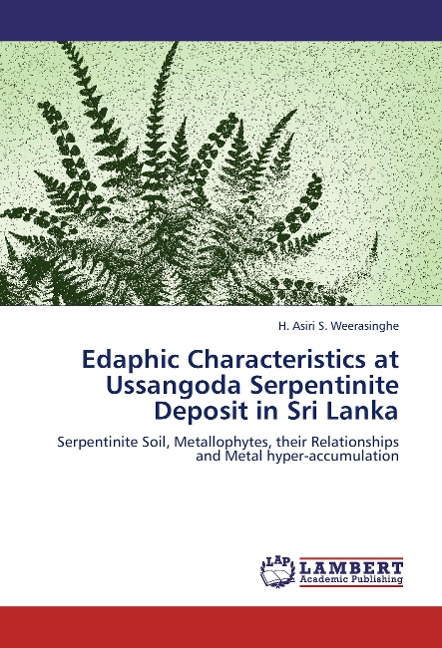 Edaphic Characteristics at Ussangoda Serpentinite Deposit in Sri Lanka: Serpentinite Soil, Metallophytes, their Relationships and Metal hyper-accumulation