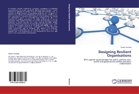 Designing Resilient Organisations: With operating advantages for public, private, non-profit and government entities and their stakeholders