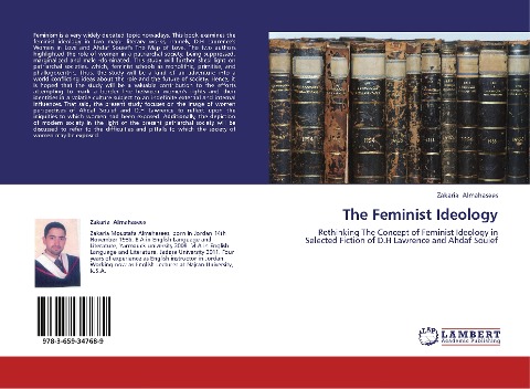 The Feminist Ideology: Rethinking The Concept of Feminist Ideology in Selected Fiction of D.H Lawrence and Ahdaf Souief