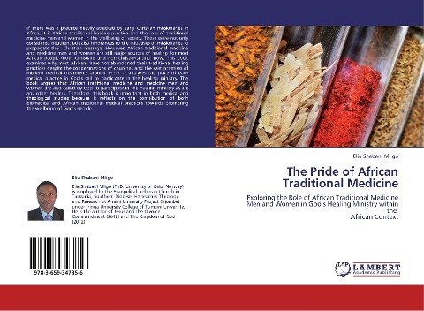 The Pride of African Traditional Medicine: Exploring the Role of African Traditional Medicine Men and Women in God's Healing Ministry within the African Context