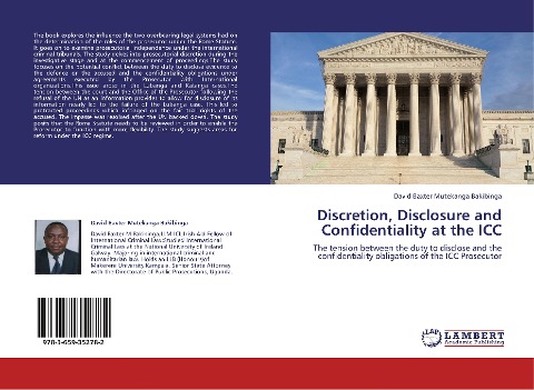 Discretion, Disclosure and Confidentiality at the ICC: The tension between the duty to disclose and the confidentiality obligations of the ICC Prosecutor