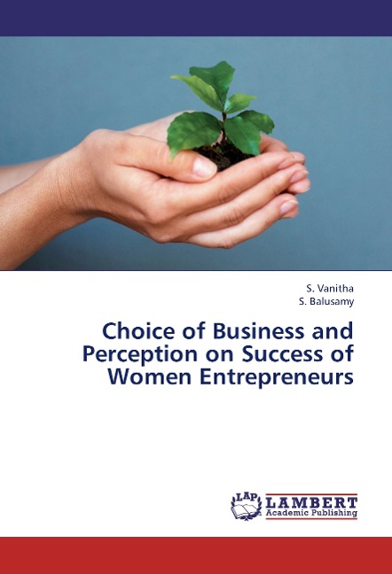 Choice of Business and Perception on Success of Women Entrepreneurs