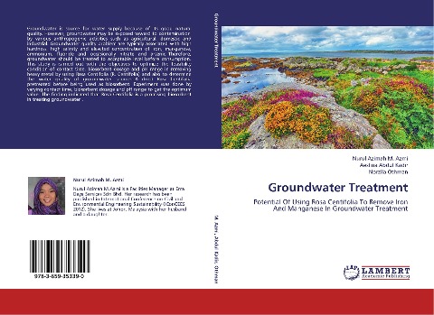 Groundwater Treatment: Potential Of Using Rosa Centifolia To Remove Iron And Manganese In Groundwater Treatment