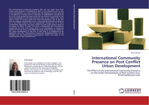 International Community Presence on Post Conflict Urban Development: The Effect of the International Community Presence on the Urban Development of Post Conflict City-Prishtina/Kosovo Case