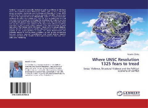 Where UNSC Resolution 1325 fears to tread: Sexual Violence, Structural Violence and the Political Economy of conflict