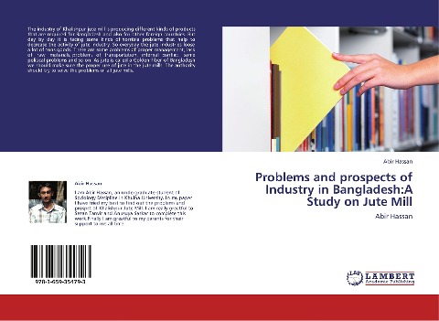 Problems and prospects of Industry in Bangladesh:A Study on Jute Mill: Abir Hassan
