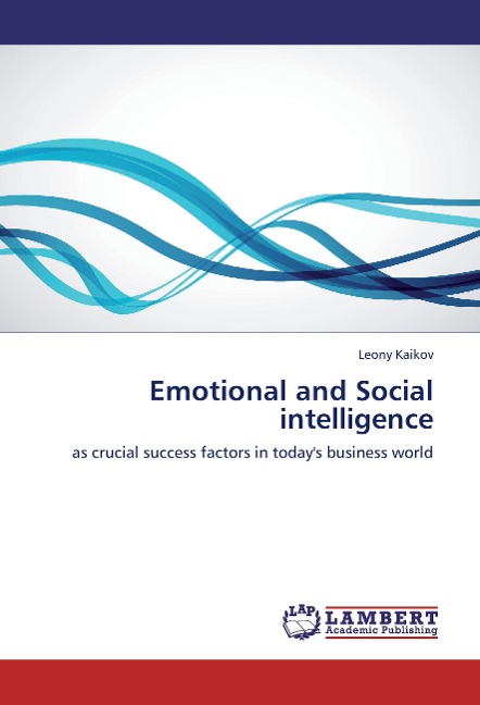 Emotional and Social intelligence: as crucial success factors in todays business world