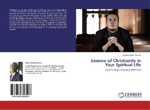 Essence of Christianity in Your Spiritual Life: How to Begin Intimacy With God