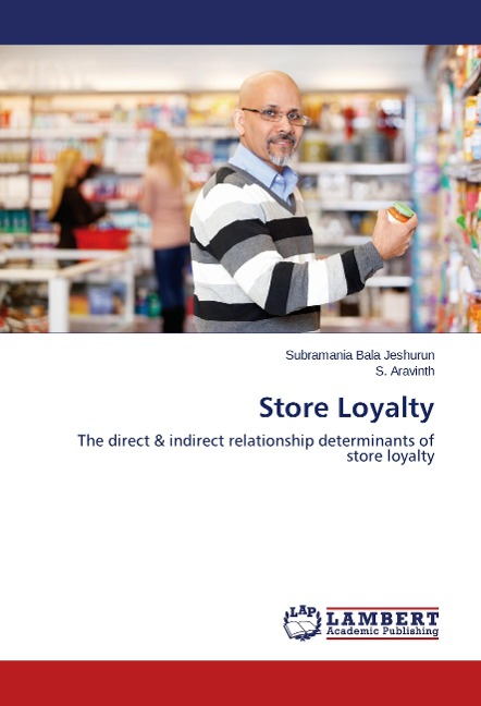 Store Loyalty: The direct & indirect relationship determinants of store loyalty